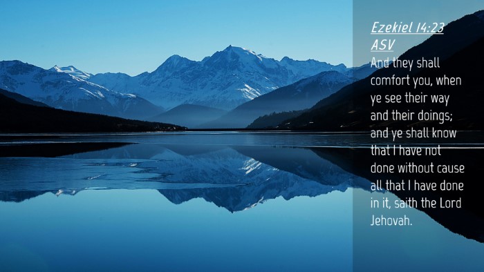 Picture 04 - Ezekiel 14:23 ASV Desktop Wallpaper - And they shall comfort you, when ye see their way - Desktop Bible Verse Wallpaper