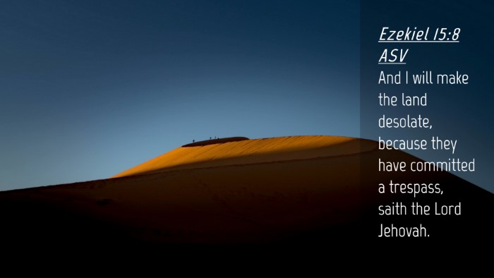 Picture 04 - Ezekiel 15:8 ASV Desktop Wallpaper - And I will make the land desolate, because they - Desktop Bible Verse Wallpaper