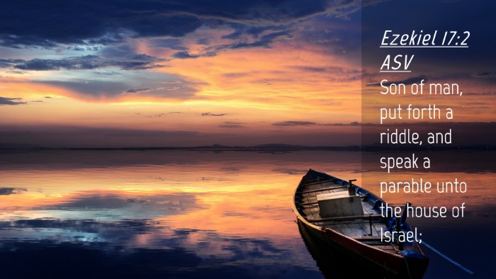 Picture 04 - Ezekiel 17:2 ASV Desktop Wallpaper - Son of man, put forth a riddle, and speak a - Desktop Bible Verse Wallpaper