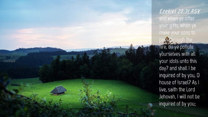Picture 04 - Ezekiel 20:31 ASV Desktop Wallpaper - and when ye offer your gifts, when ye make your - Desktop Bible Verse Wallpaper