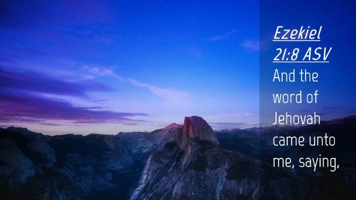 Picture 04 - Ezekiel 21:8 ASV Desktop Wallpaper - And the word of Jehovah came unto me, - Desktop Bible Verse Wallpaper