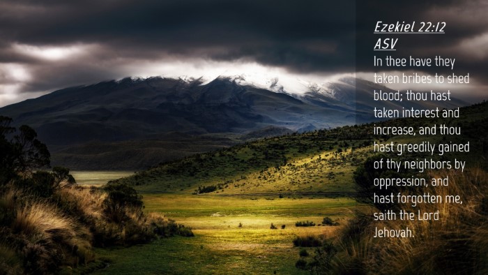 Picture 04 - Ezekiel 22:12 ASV Desktop Wallpaper - In thee have they taken bribes to shed blood; - Desktop Bible Verse Wallpaper