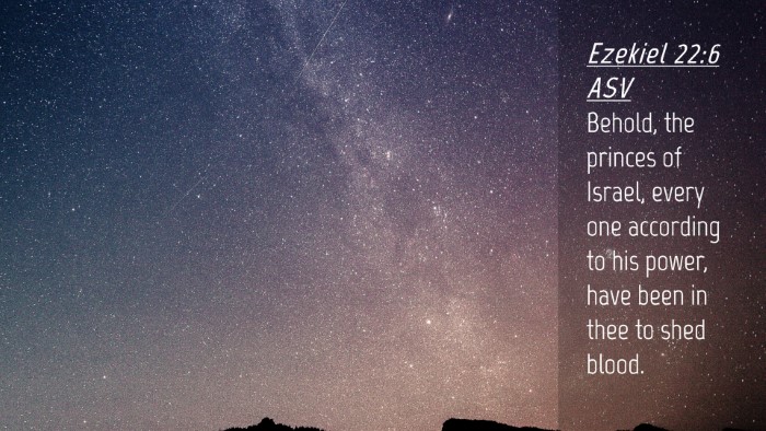 Picture 04 - Ezekiel 22:6 ASV Desktop Wallpaper - Behold, the princes of Israel, every one - Desktop Bible Verse Wallpaper