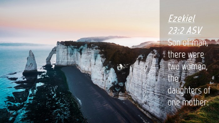 Picture 04 - Ezekiel 23:2 ASV Desktop Wallpaper - Son of man, there were two women, the daughters - Desktop Bible Verse Wallpaper