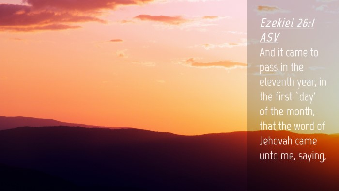 Picture 04 - Ezekiel 26:1 ASV Desktop Wallpaper - And it came to pass in the eleventh year, in the - Desktop Bible Verse Wallpaper