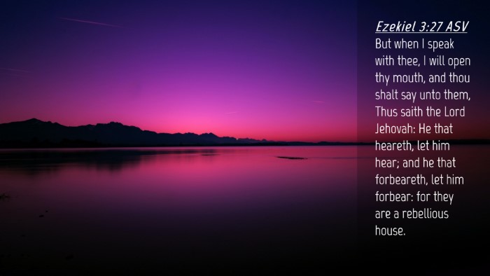 Picture 04 - Ezekiel 3:27 ASV Desktop Wallpaper - But when I speak with thee, I will open thy - Desktop Bible Verse Wallpaper