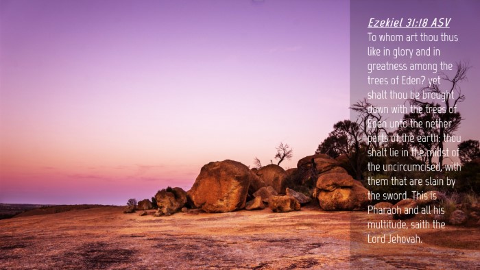 Picture 04 - Ezekiel 31:18 ASV Desktop Wallpaper - To whom art thou thus like in glory and in - Desktop Bible Verse Wallpaper