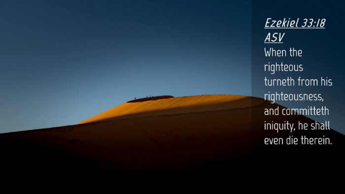 Picture 04 - Ezekiel 33:18 ASV Desktop Wallpaper - When the righteous turneth from his - Desktop Bible Verse Wallpaper