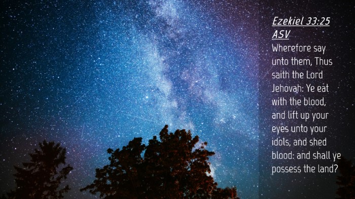 Picture 04 - Ezekiel 33:25 ASV Desktop Wallpaper - Wherefore say unto them, Thus saith the Lord - Desktop Bible Verse Wallpaper