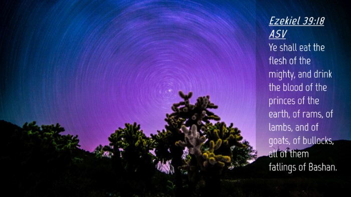 Picture 04 - Ezekiel 39:18 ASV Desktop Wallpaper - Ye shall eat the flesh of the mighty, and drink - Desktop Bible Verse Wallpaper