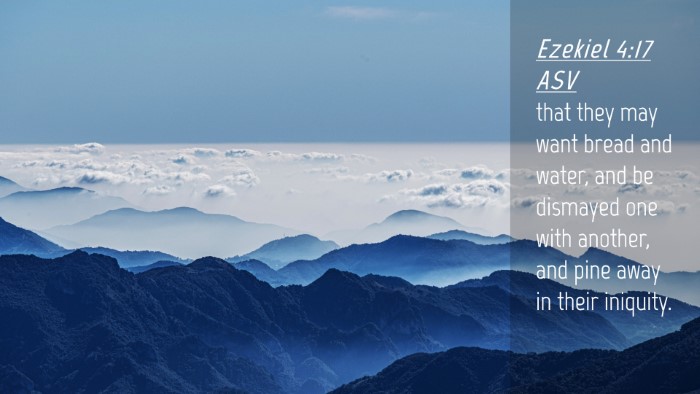 Picture 04 - Ezekiel 4:17 ASV Desktop Wallpaper - that they may want bread and water, and be - Desktop Bible Verse Wallpaper