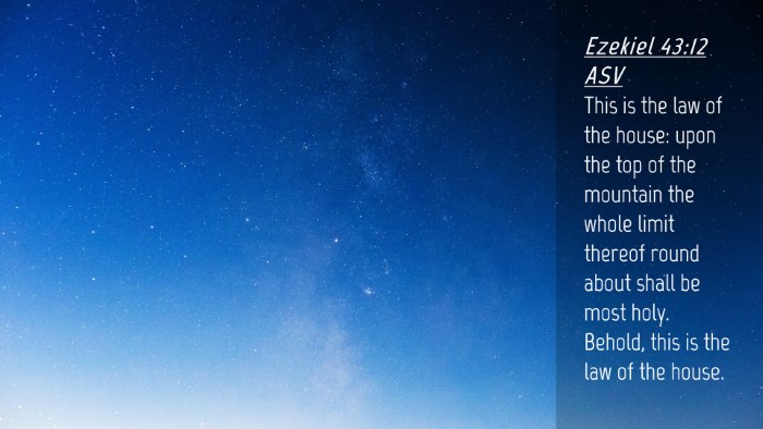 Picture 04 - Ezekiel 43:12 ASV Desktop Wallpaper - This is the law of the house: upon the top of the - Desktop Bible Verse Wallpaper