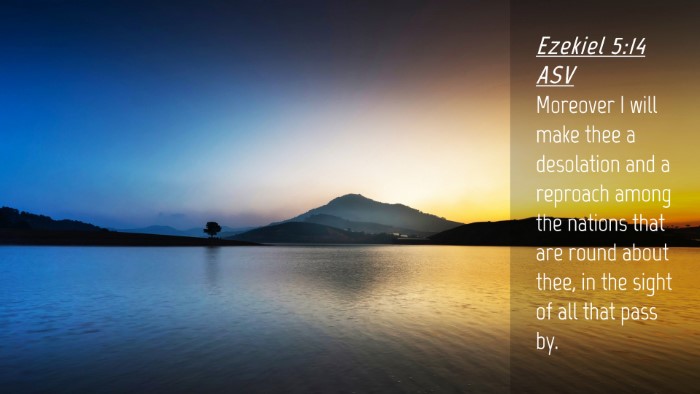 Picture 04 - Ezekiel 5:14 ASV Desktop Wallpaper - Moreover I will make thee a desolation and a - Desktop Bible Verse Wallpaper