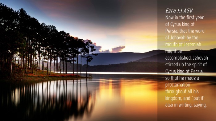 Picture 04 - Ezra 1:1 ASV Desktop Wallpaper - Now in the first year of Cyrus king of Persia, - Desktop Bible Verse Wallpaper
