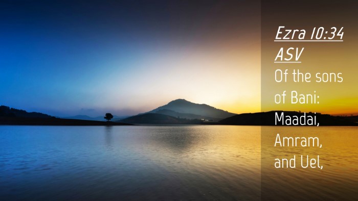 Picture 04 - Ezra 10:34 ASV Desktop Wallpaper - Of the sons of Bani: Maadai, Amram, and - Desktop Bible Verse Wallpaper