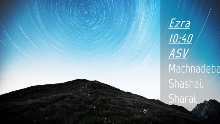 Picture 04 - Ezra 10:40 ASV Desktop Wallpaper - Machnadebai, Shashai, - Desktop Bible Verse Wallpaper