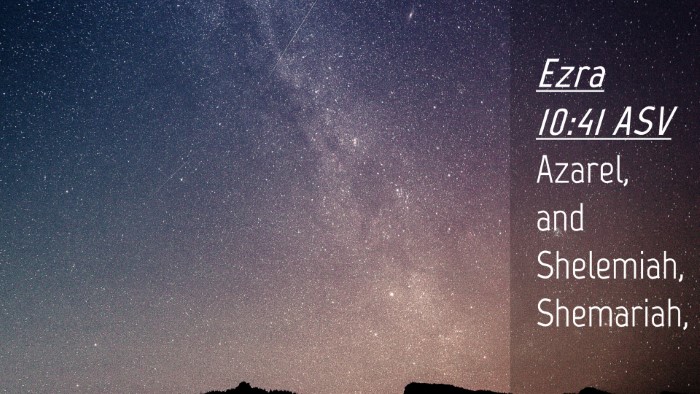 Picture 04 - Ezra 10:41 ASV Desktop Wallpaper - Azarel, and Shelemiah, - Desktop Bible Verse Wallpaper
