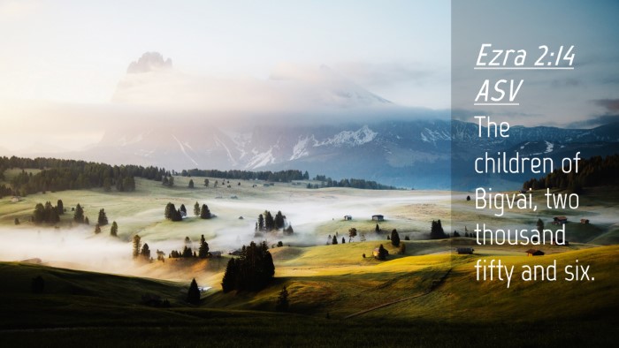 Picture 04 - Ezra 2:14 ASV Desktop Wallpaper - The children of Bigvai, two thousand fifty and - Desktop Bible Verse Wallpaper
