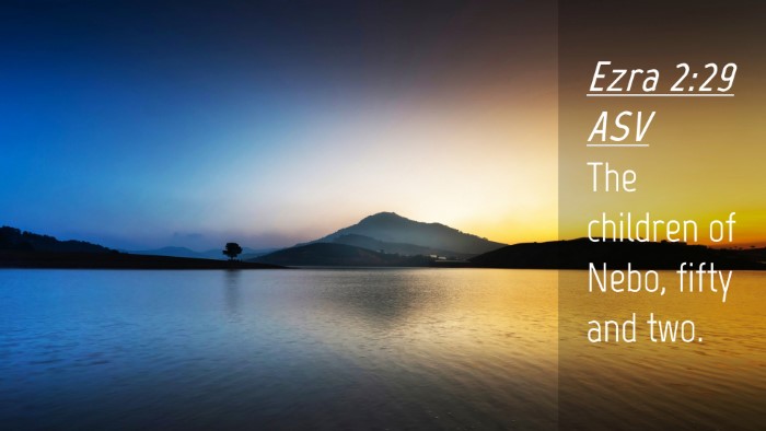 Picture 04 - Ezra 2:29 ASV Desktop Wallpaper - The children of Nebo, fifty and - Desktop Bible Verse Wallpaper