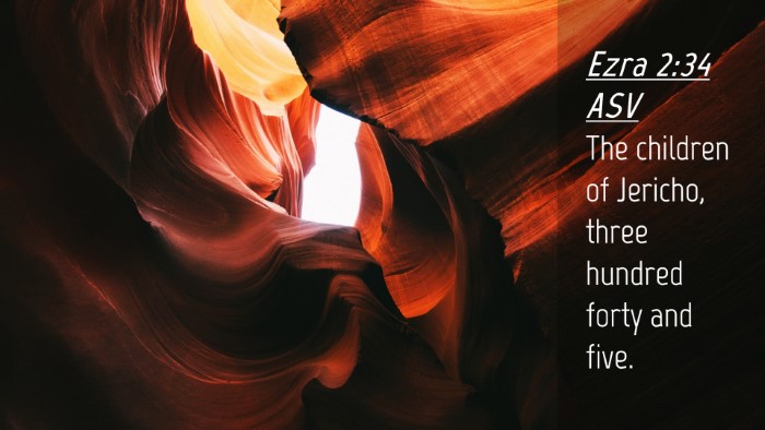 Picture 04 - Ezra 2:34 ASV Desktop Wallpaper - The children of Jericho, three hundred forty and - Desktop Bible Verse Wallpaper