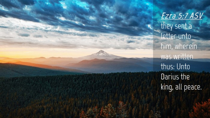 Picture 04 - Ezra 5:7 ASV Desktop Wallpaper - they sent a letter unto him, wherein was written - Desktop Bible Verse Wallpaper