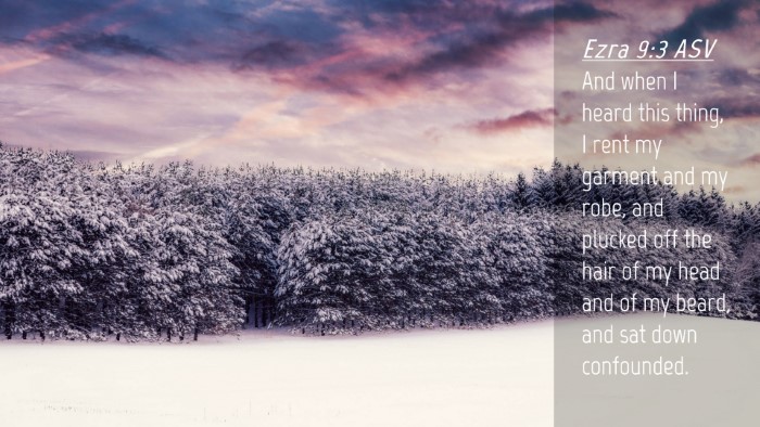 Picture 04 - Ezra 9:3 ASV Desktop Wallpaper - And when I heard this thing, I rent my garment - Desktop Bible Verse Wallpaper