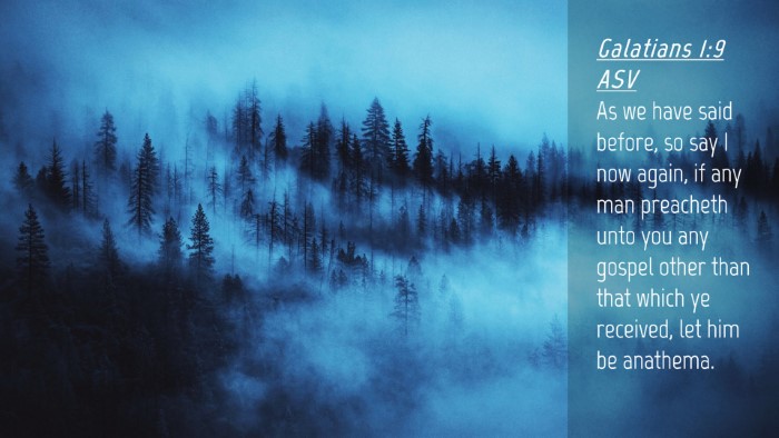 Picture 04 - Galatians 1:9 ASV Desktop Wallpaper - As we have said before, so say I now again, if - Desktop Bible Verse Wallpaper