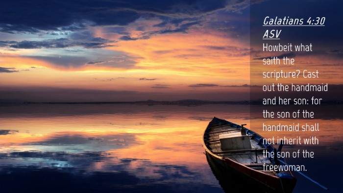 Picture 04 - Galatians 4:30 ASV Desktop Wallpaper - Howbeit what saith the scripture? Cast out the - Desktop Bible Verse Wallpaper