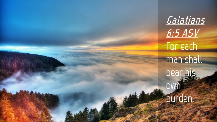 Picture 04 - Galatians 6:5 ASV Desktop Wallpaper - For each man shall bear his own - Desktop Bible Verse Wallpaper