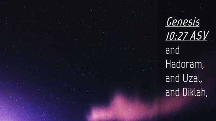 Picture 04 - Genesis 10:27 ASV Desktop Wallpaper - and Hadoram, and Uzal, and - Desktop Bible Verse Wallpaper