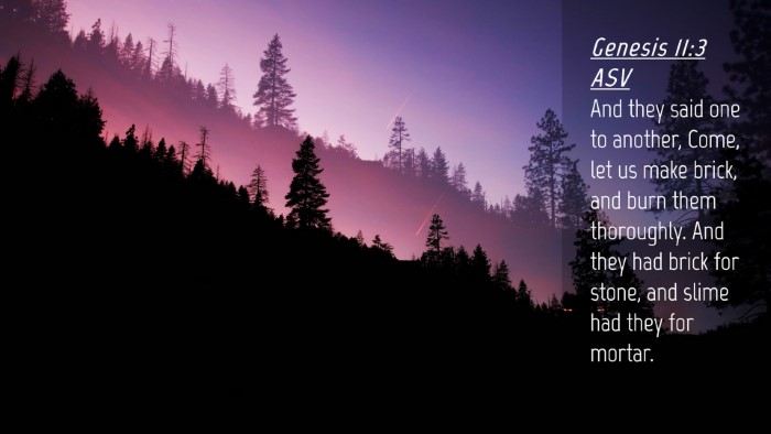 Picture 04 - Genesis 11:3 ASV Desktop Wallpaper - And they said one to another, Come, let us make - Desktop Bible Verse Wallpaper