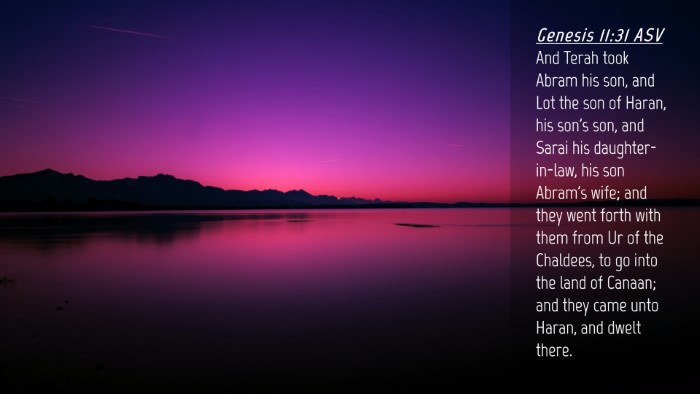 Picture 04 - Genesis 11:31 ASV Desktop Wallpaper - And Terah took Abram his son, and Lot the son of - Desktop Bible Verse Wallpaper