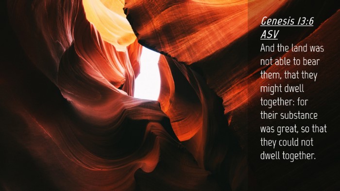Picture 04 - Genesis 13:6 ASV Desktop Wallpaper - And the land was not able to bear them, that they - Desktop Bible Verse Wallpaper