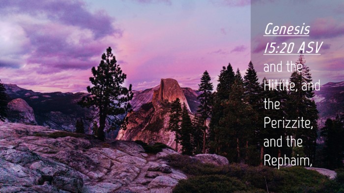 Picture 04 - Genesis 15:20 ASV Desktop Wallpaper - and the Hittite, and the Perizzite, and the - Desktop Bible Verse Wallpaper