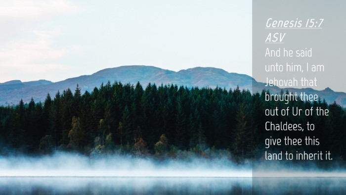 Picture 04 - Genesis 15:7 ASV Desktop Wallpaper - And he said unto him, I am Jehovah that brought - Desktop Bible Verse Wallpaper