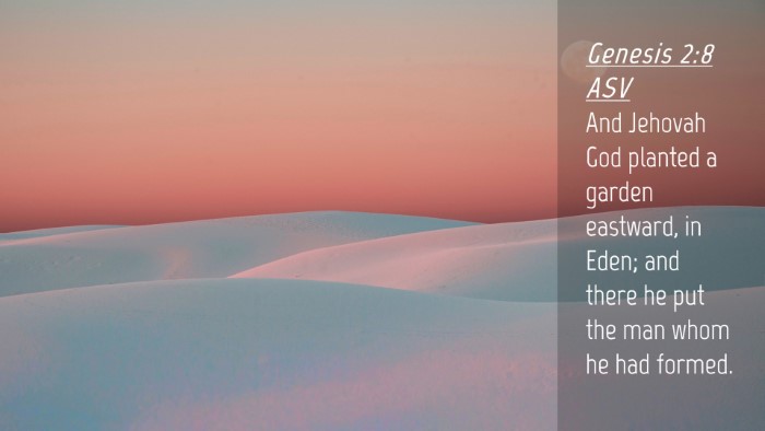 Picture 04 - Genesis 2:8 ASV Desktop Wallpaper - And Jehovah God planted a garden eastward, in - Desktop Bible Verse Wallpaper