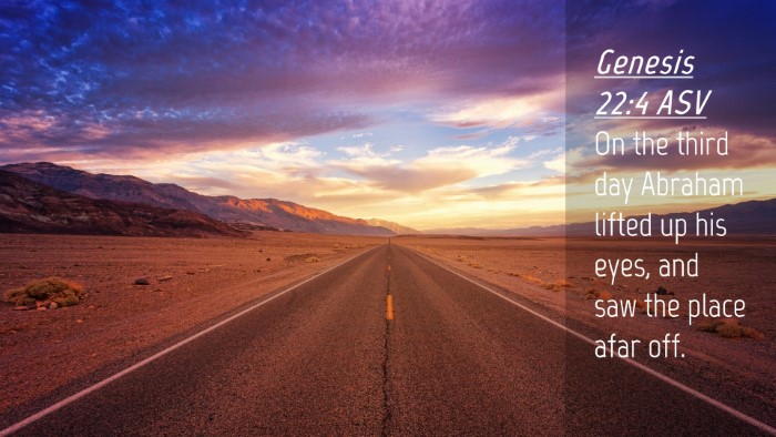 Picture 04 - Genesis 22:4 ASV Desktop Wallpaper - On the third day Abraham lifted up his eyes, and - Desktop Bible Verse Wallpaper