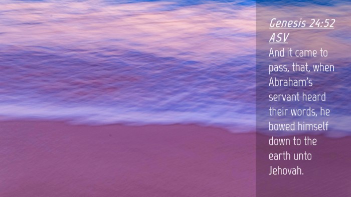 Picture 04 - Genesis 24:52 ASV Desktop Wallpaper - And it came to pass, that, when Abraham's servant - Desktop Bible Verse Wallpaper