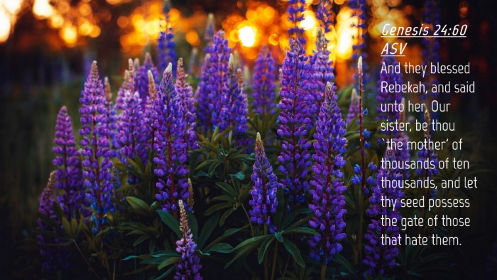 Picture 04 - Genesis 24:60 ASV Desktop Wallpaper - And they blessed Rebekah, and said unto her, Our - Desktop Bible Verse Wallpaper
