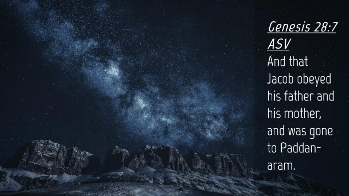 Picture 04 - Genesis 28:7 ASV Desktop Wallpaper - And that Jacob obeyed his father and his mother, - Desktop Bible Verse Wallpaper