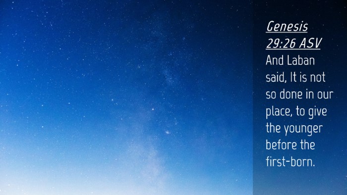 Picture 04 - Genesis 29:26 ASV Desktop Wallpaper - And Laban said, It is not so done in our place, - Desktop Bible Verse Wallpaper