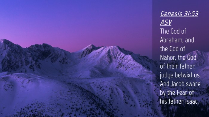 Picture 04 - Genesis 31:53 ASV Desktop Wallpaper - The God of Abraham, and the God of Nahor, the God - Desktop Bible Verse Wallpaper