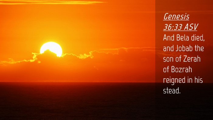 Picture 04 - Genesis 36:33 ASV Desktop Wallpaper - And Bela died, and Jobab the son of Zerah of - Desktop Bible Verse Wallpaper
