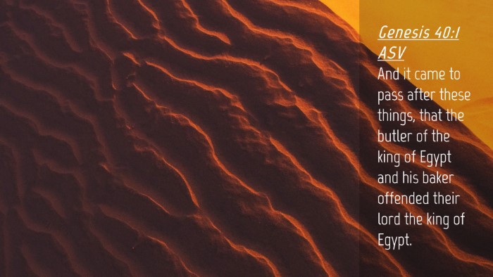 Picture 04 - Genesis 40:1 ASV Desktop Wallpaper - And it came to pass after these things, that the - Desktop Bible Verse Wallpaper