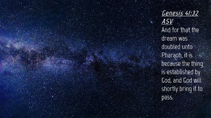 Picture 04 - Genesis 41:32 ASV Desktop Wallpaper - And for that the dream was doubled unto Pharaoh, - Desktop Bible Verse Wallpaper