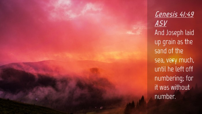 Picture 04 - Genesis 41:49 ASV Desktop Wallpaper - And Joseph laid up grain as the sand of the sea, - Desktop Bible Verse Wallpaper