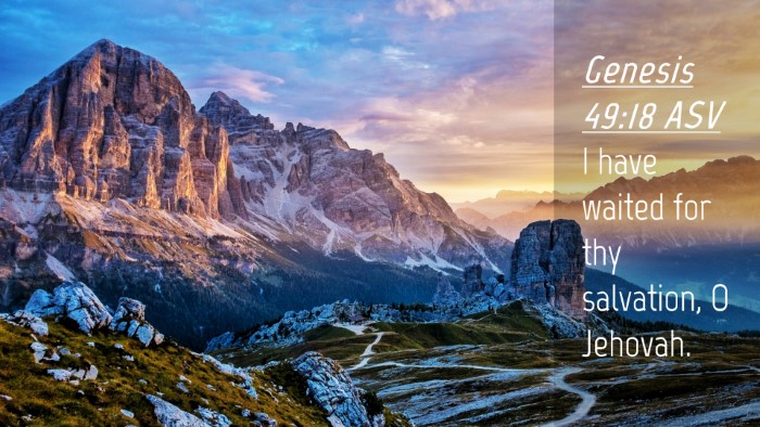 Picture 04 - Genesis 49:18 ASV Desktop Wallpaper - I have waited for thy salvation, O - Desktop Bible Verse Wallpaper