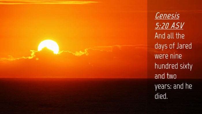 Picture 04 - Genesis 5:20 ASV Desktop Wallpaper - And all the days of Jared were nine hundred sixty - Desktop Bible Verse Wallpaper