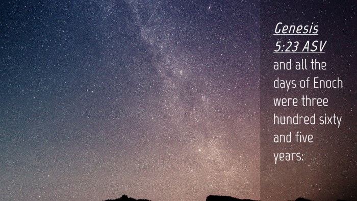 Picture 04 - Genesis 5:23 ASV Desktop Wallpaper - and all the days of Enoch were three hundred - Desktop Bible Verse Wallpaper