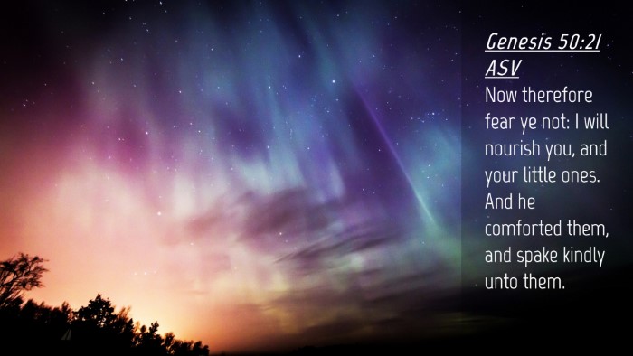 Picture 04 - Genesis 50:21 ASV Desktop Wallpaper - Now therefore fear ye not: I will nourish you, - Desktop Bible Verse Wallpaper